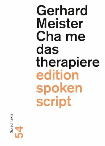 Cha me das therapiere: Sprechtexte (edition spoken script)