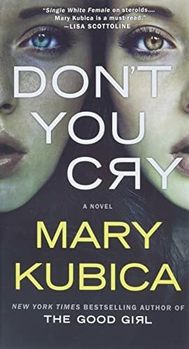 Don't You Cry: A Thrilling Suspense Novel from the author of Local Woman Missing Don't You Cry: A Thrilling Suspense Novel from the author of Local Woman Missing