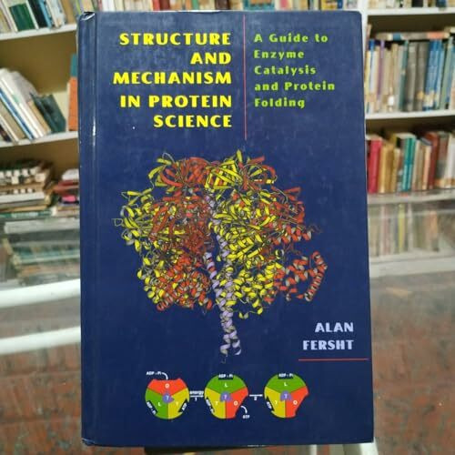 Structure and Mechanism in Protein Science: A Guide to Enzyme Catalysis and Protein Folding