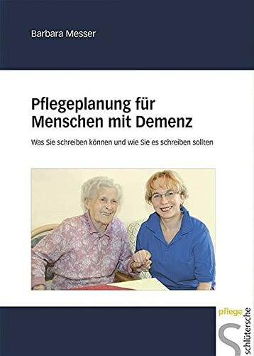 Pflegeplanung für Menschen mit Demenz