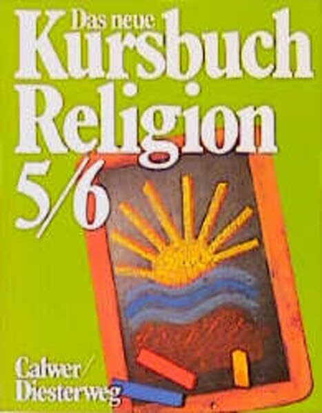 Das neue Kursbuch Religion, 5./6. Schuljahr (Das neue Kursbuch Religion. Arbeitsbuch für den Religionsunterricht)