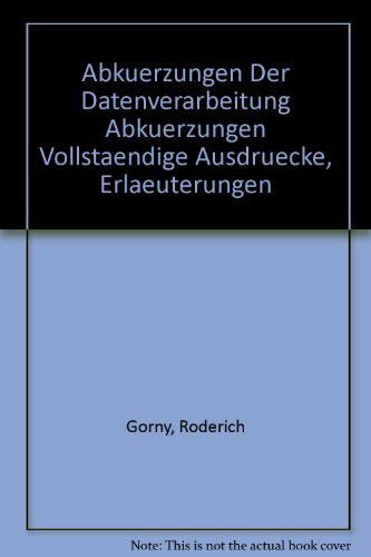 Abkuerzungen Der Datenverarbeitung Abkuerzungen Vollstaendige Ausdruecke, Erlaeuterungen