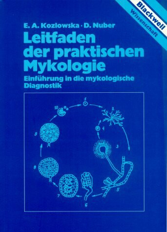 Leitfaden der praktischen Mykologie