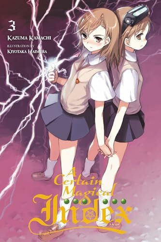 A Certain Magical Index, Vol. 3 (light novel) (CERTAIN MAGICAL INDEX LIGHT NOVEL SC, Band 3)