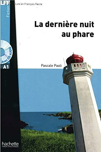 La dernière nuit au phare: Lektüre mit Übungen, Lösungen und Audio-Download: Niveau A1 (LFF - Lire en Francais Facile)