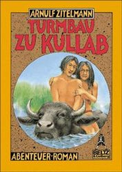 Der Turmbau zu Kullab : Abenteuer-Roman aus biblischer Zeit.
