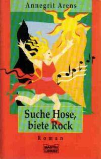 Suche Hose, biete Rock (Allgemeine Reihe. Bastei Lübbe Taschenbücher)