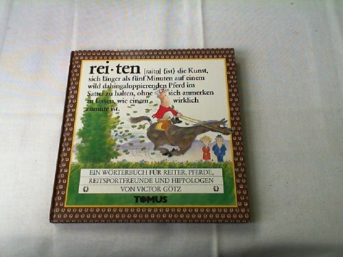 Reiten. Ein Wörterbuch für Reiter, Pferde, Reitsportfreunde und Hippologen.