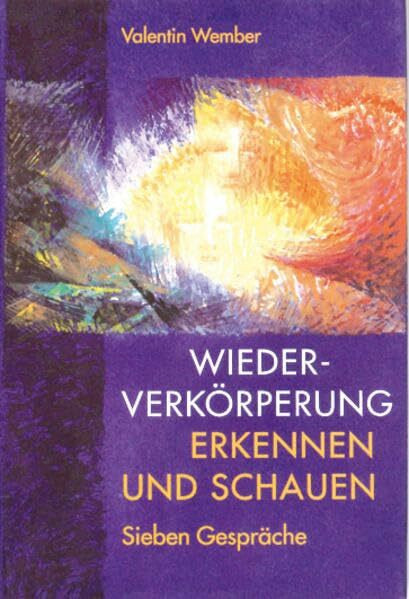 Wiederverkörperung – Erkennen und schauen: Sieben Gespräche: Sieben Gespräche. Hrsg. v. d. Jugendsektion am Goetheanum