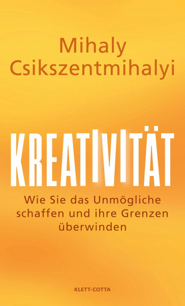 Kreativität: Wie Sie das Unmögliche schaffen und Ihre Grenzen überwinden