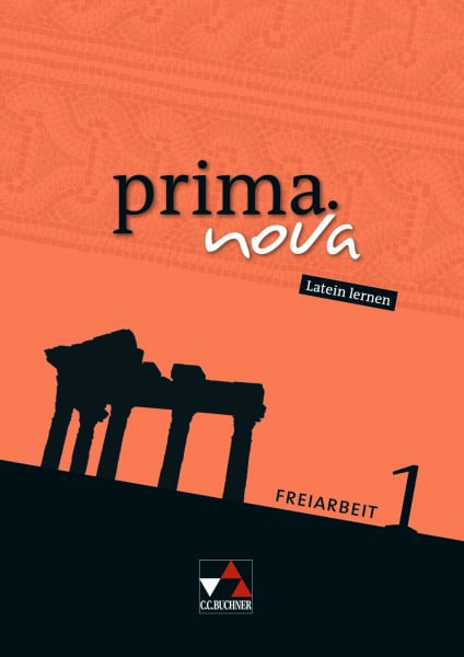 prima.nova Palette / prima.nova Freiarbeit 1: Fakultatives Begleitmaterial zu prima.nova / Zu den Lektionen 1-15 (prima.nova Palette: Fakultatives Begleitmaterial zu prima.nova)