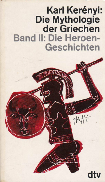 Die Mythologie der Griechen: Band 2 – Die Heroengeschichten (dtv Sachbuch)