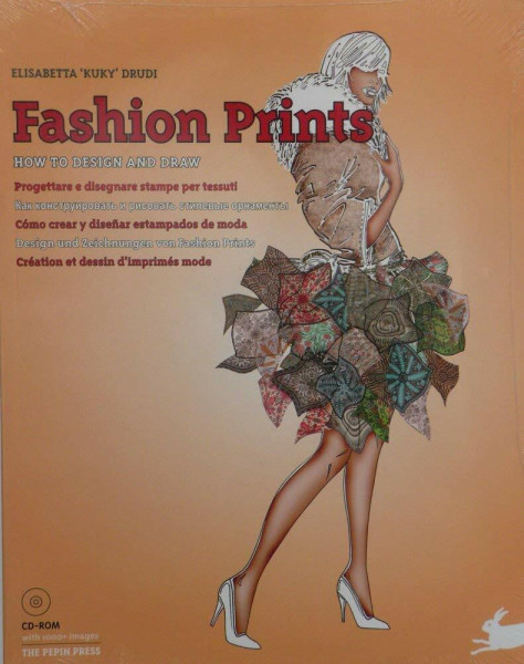 Fashion Prints: How to design and draw: How to Design and Draw. Engl.- Italien.-Russ.-Span.-Dtsch.-Französ.