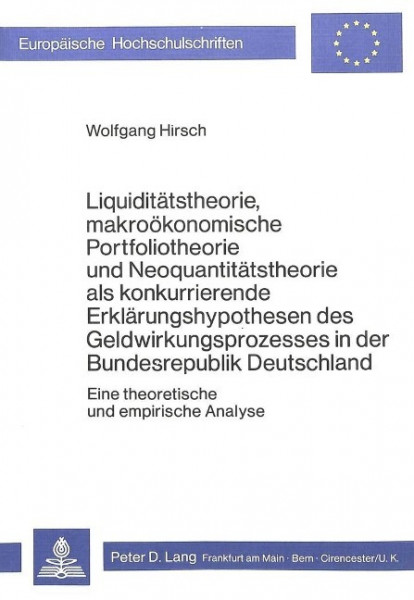 Liquiditätstheorie, makroökonomische Portfoliotheorie und Neoquantitätstheorie als konkurrierende Er