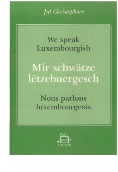 We speak luxembourgish /lëtzebuergesch