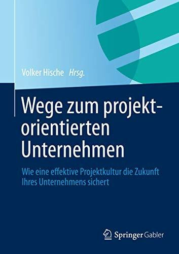 Wege zum projektorientierten Unternehmen: Wie eine effektive Projektkultur die Zukunft Ihres Unternehmens sichert