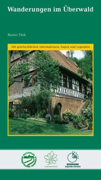 Wanderungen im Überwald: 20 ausgesuchte Wanderungen aus dem Geo-Naturpark Bergstraße-Odenwald