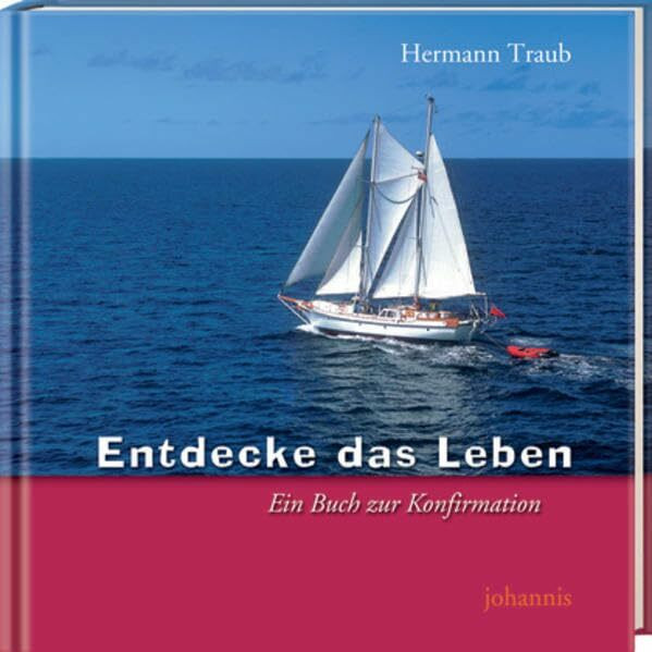 Entdecke das Leben: Ein Buch zur Konfirmation