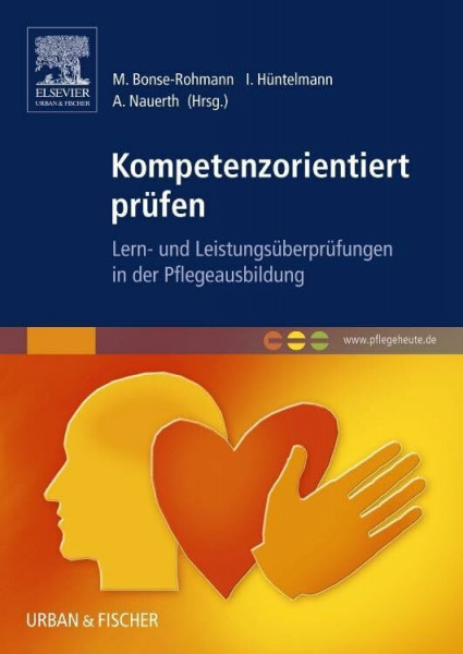 Kompetenzorientiert prüfen: Lern- und Leistungsüberprüfungen in der Pflegeausbildung