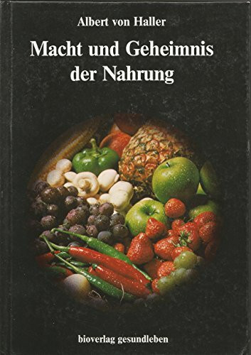 Macht und Geheimnis der Nahrung: Die dramatischen Entdeckungen der Grundlagen von Leben und Gesundheit