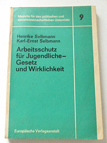 Arbeitsschutz für Jugendliche. Gesetz und Wirklichkeit