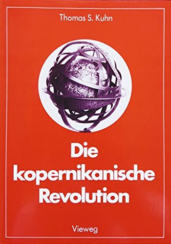 Die kopernikanische Revolution (Facetten der Physik)