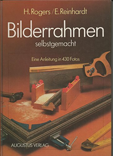 Bilderrahmen selbstgemacht : Eine Anleitung in 430 Fotos