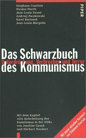 Das Schwarzbuch des Kommunismus: Unterdrückung, Verbrechen, Terror. Mit der Kapitel " Die Aufarbeitung des Sozialismus in der DDR" von Joachim... Das Schwarzbuch des Kommunismus: Unterdrückung, Verbrechen, Terror. Mit der Kapitel " Die Aufarbeitung des Sozialismus in der DDR" von Joachim Gauck und Ehrhart Neubert
