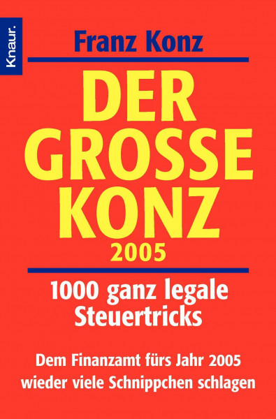 Der grosse Konz 2005: 1000 ganz legale Steuertricks