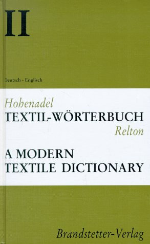 Textil-Wörterbuch. A Modern Textile Dictionary: Textil-Wörterbuch, Bd.2, Deutsch-Englisch: Rund 52.000 Termini.
