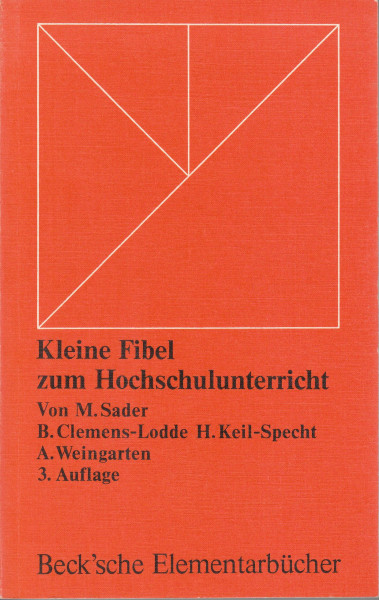 Kleine Fibel zum Hochschulunterricht. Überlegungen, Ratschläge, Modelle
