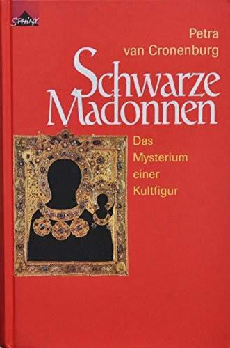 Schwarze Madonnen - Das Mysterium einer Kultfigur