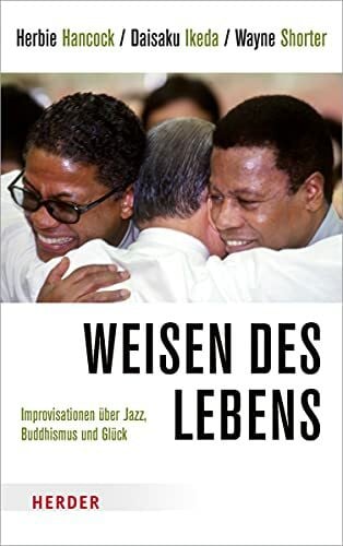 Weisen des Lebens: Improvisationen über Jazz, Buddhismus und Glück