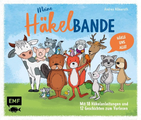 Meine Häkelbande - 18 Häkelanleitungen und 12 Geschichten zum Vorlesen
