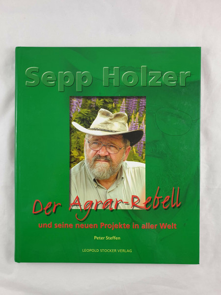 Sepp Holzer - Der Agrar-Rebell und seine neuen Projekte in aller Welt