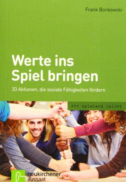 Werte ins Spiel bringen: 33 Aktionen, die soziale Fähigkeiten fördern (spielend leicht)