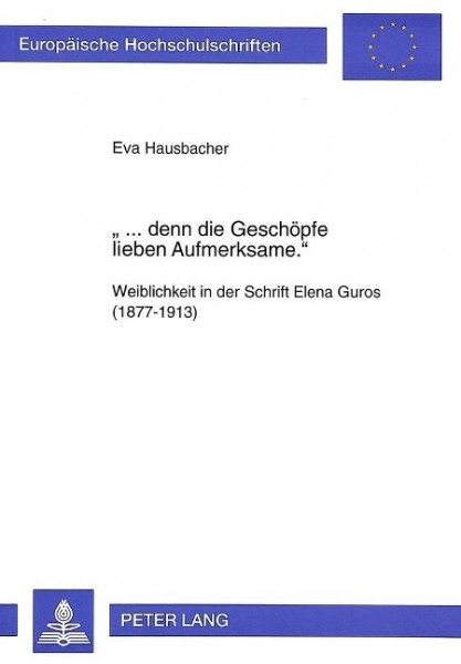 «... denn die Geschöpfe lieben Aufmerksame.»
