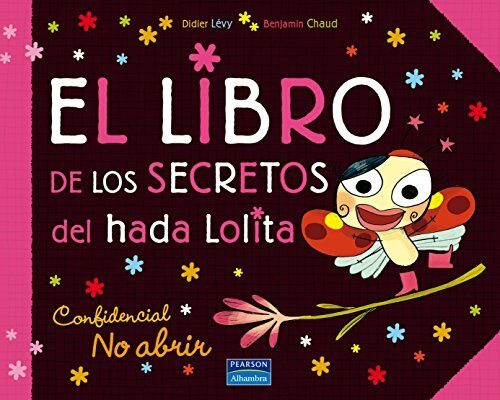 El libro de los secretos del hada Lolita : confidencial, no abrir