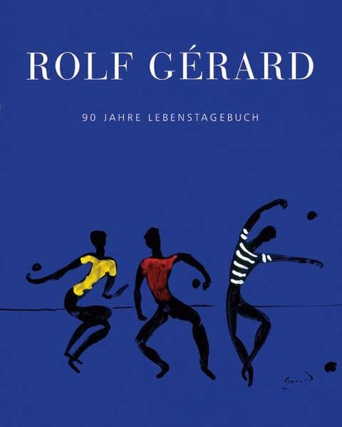 Rolf Gérard - 90 Jahre Lebenstagebuch