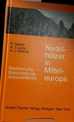 Nadelhölzer in Mitteleuropa. Bestimmung. Beschreibung. Anbaukriterien