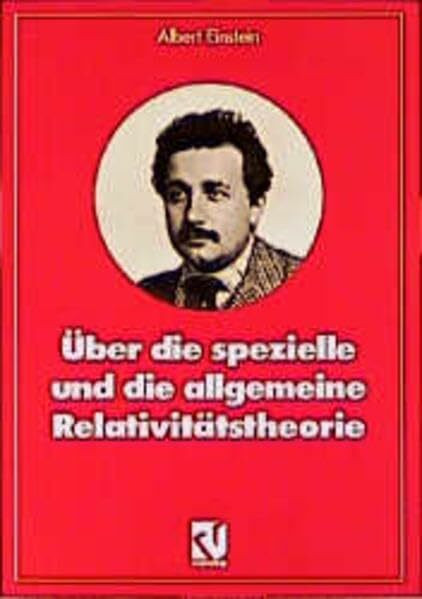 Über die spezielle und die allgemeine Relativitätstheorie (Facetten der Physik)