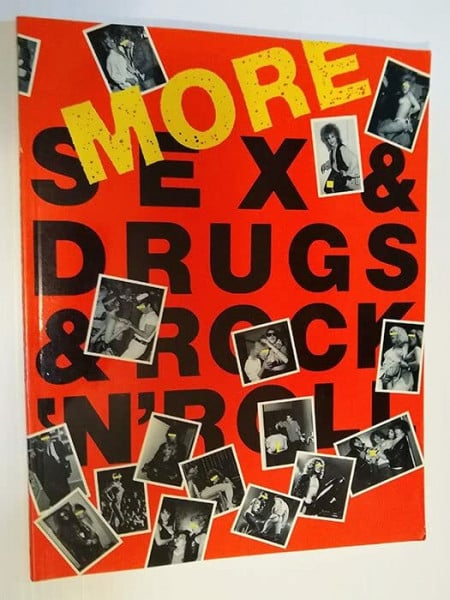 More Sex and Drugs and Rock 'n' Roll