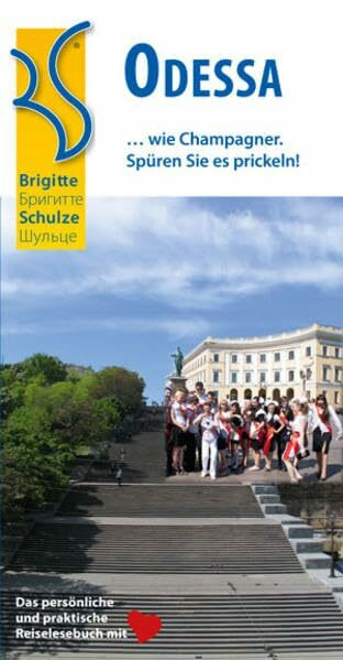 Odessa ... wie Champagner. Spüren Sie es prickeln! Neu 2013: Das persönliche und praktische Reiselesebuch mit Herz