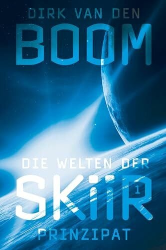 Die Welten der Skiir 1: Prinzipat: Ausgezeichnet mit dem Deutscher Science Fiction Preis in der Kategorie Bester deutschsprachiger Roman 2017
