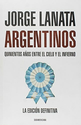 ARGENTINOS Quinientos Años entre el