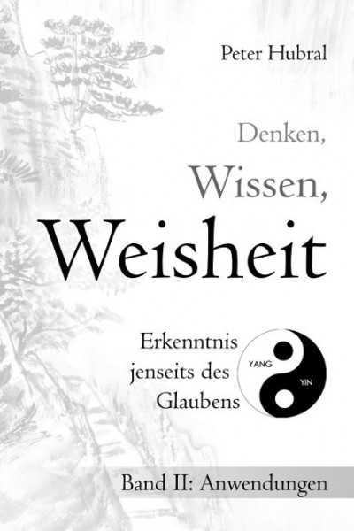 Denken, Wissen, Weisheit - Erkenntnis jenseits des Glaubens