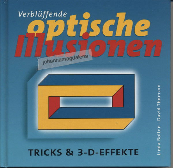 Verblüffende optische Illusionen : Tricks &, 3-D-Effekte.