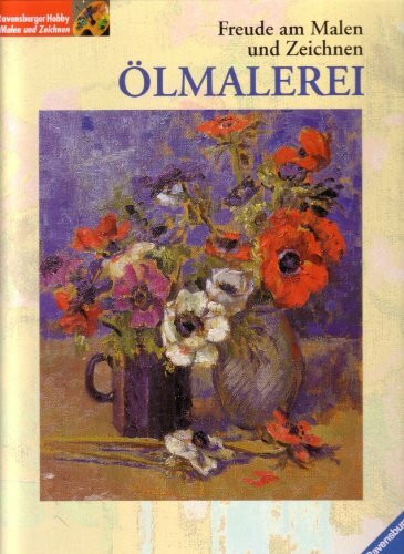 Freude am Malen und Zeichnen: Ölmalerei
