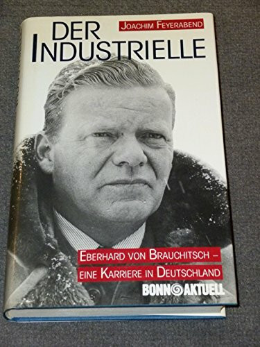 Der Industrielle. Eberhard von Brauchitsch. Eine Karriere in Deutschland