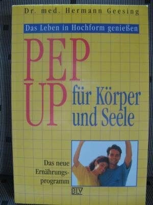 "Pep up" für Körper und Seele. Das neue Ernährungsprogramm